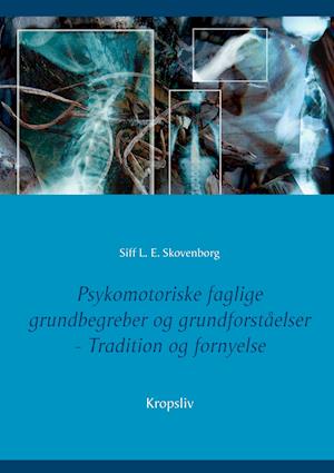 Psykomotoriske faglige grundbegreber og grundforståelser - tradition og forståelse