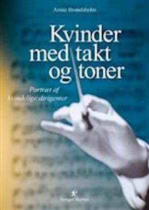 Kvinder takt og af Annie Brøndsholm som Indbundet bog på dansk - 9788798738831