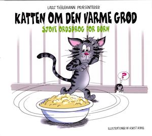 Vi ses i morgen Ferie lokalisere Få Katten om den varme grød af Larz Thielemann som Indbundet bog på dansk