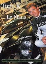 Tom K & Le Mans
