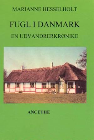 Fugl i Danmark - en udvandrerkrønike