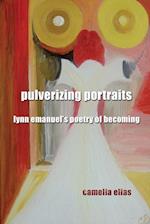 Pulverizing Portraits