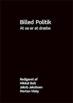 Billed politik - at se er at dræbe