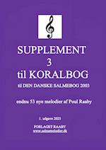 SUPPLEMENT 3 til KORALBOG til DEN DANSKE SALMEBOG 2003 
