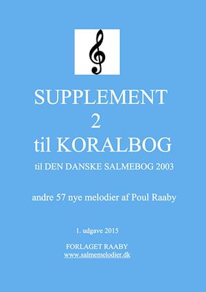 SUPPLEMENT 2 til KORALBOG til DEN DANSKE SALMEBOG 2003