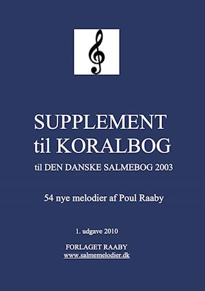 SUPPLEMENT til KORALBOG til DEN DANSKE SALMEBOG 2003