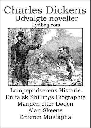 Charles Dickens - Udvalgte Noveller