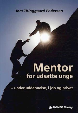 Få Mentor for udsatte unge Tom Thinggaard Pedersen som bog på dansk - 9788799435630