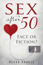 Sex After 50 - Fact or Fiction?