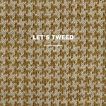 Let's tweed