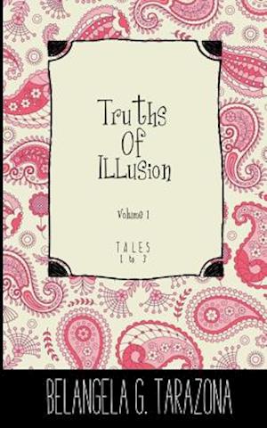 Truths of Illusion Volume 1