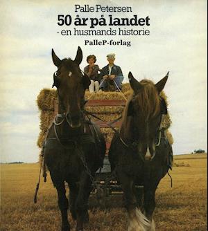50 ÅR PÅ LANDET - en husmands historie