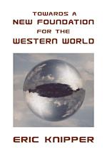 Towards a New Foundation for the Western World