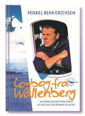 chef låg gyldige Få Logbog fra Wallenberg af Mikkel Beha Erichsen som Hæftet bog på dansk -  9788799853342