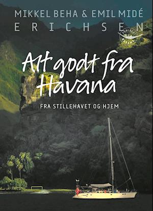 Diplomat Peer Afgang Få Alt godt fra Havana af Mikkel Beha Erichsen som e-bog i ePub format på  dansk - 9788799853366