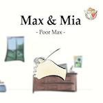 Max and MIA - Poor Max