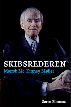 Skibsrederen - Mærsk Mc-Kinney Møller