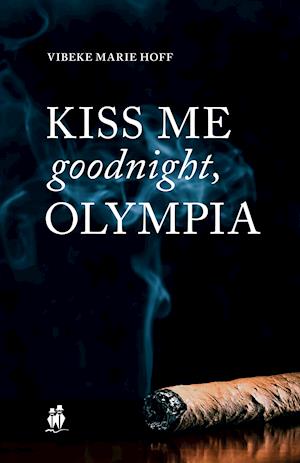 Kiss me good night, Olympia!