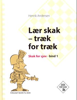 Lær skak - træk for træk, Skak for sjov, bind 1