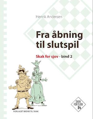 Fra åbning til slutspil, Skak for sjov, bind 2