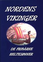 NORDENS VIKINGER - DE FRIBÅRNE HELTESØNNER