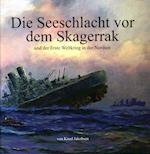 Die Seeschlacht vor dem Skagerrak und der Erste Weltkrieg in der Nordsee