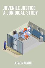 Juvenile justice a juridical study 