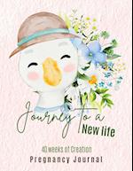 Journey to a New Life - 40 Weeks of Creation - Pregnancy Journal