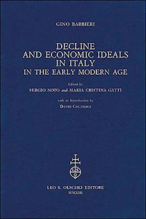 Decline and Economic Ideals in Italy in the Early Modern Age