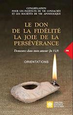 Le don de la fidélité la joie de la persévérance. Demeurez dans mon amour (Jn 15,9)