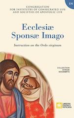 Ecclesiae Sponsae Imago. Instruction on the Ordo Virginum 