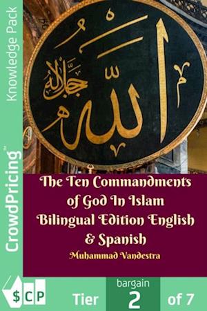 Ten Commandments of God In Islam Bilingual Edition English & Spanish