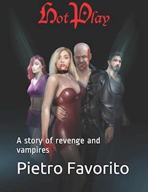 HOTPLAY: A story of revenge and vampires