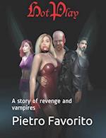 HOTPLAY: A story of revenge and vampires 