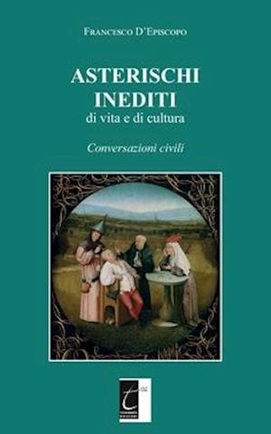 ASTERISCHI INEDITI di vita e di cultura