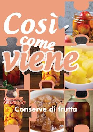 Così come viene. Conserve di frutta