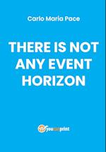 There is not any event horizon 