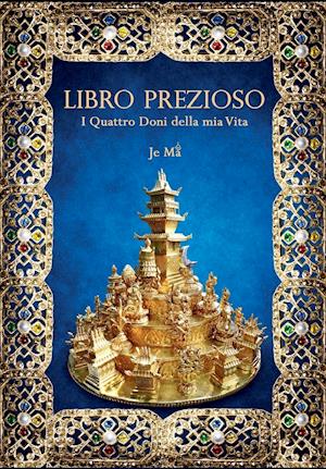 LIBRO PREZIOSO. I Quattro Doni della mia Vita