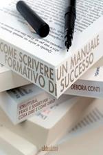 Come scrivere un manuale formativo di successo - Struttura, frasi e segreti per cosa dire e come dirlo