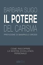 Il Potere del Carisma - Come riscoprire la nostra eccellenza personale