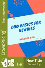 Dog Basics for NEWBIES