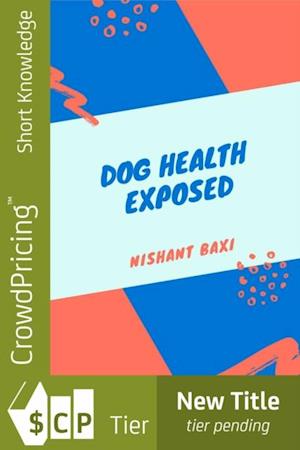 Dog Health Exposed