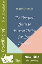 Practical Guide to Internet Dating for Love Seekers!