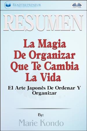 Resumen De La Magia De Organizar Que Te Cambia La Vida