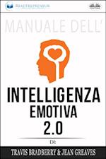 Manuale Dell''Intelligenza Emotiva 2.0 Di Travis Bradberry, Jean Greaves, Patrick Lencion