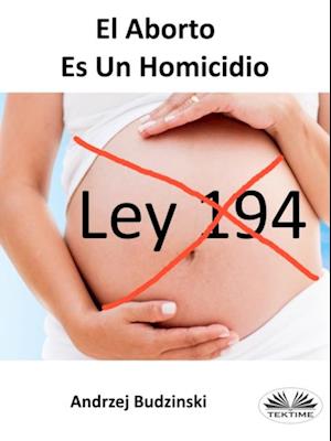 El Aborto Es Un Homicidio