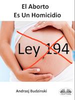 El Aborto Es Un Homicidio