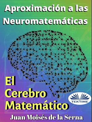 Aproximación A Las Neuromatemáticas: El Cerebro Matemático