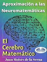 Aproximación A Las Neuromatemáticas: El Cerebro Matemático