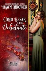 Como Besar A Una Debutante